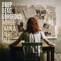 Drop Dead, Gorgeous - Worse Than a Fairy Tale