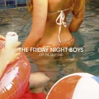 The Friday Night Boys - Off the Deep End