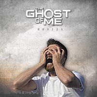 The Ghost Of Me - EP.01.21