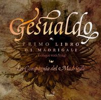 La Compagnia Del Madrigale - Primo libro di madrigali a cinque voci (1594)