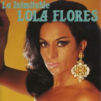 Lola Flores - La Inimitable