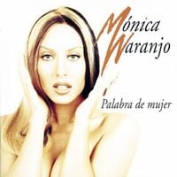 M&oacute;nica Naranjo - Palabra de mujer