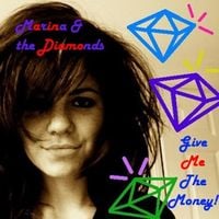 MARINA - Give Me The Money!