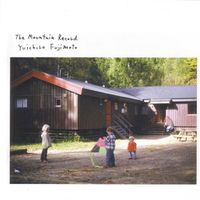 Yuichiro Fujimoto - The Mountain Record