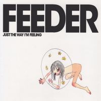 Feeder - Just the Way I'm Feeling