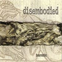 Disembodied - Heretic