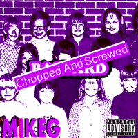 Mike G - Bastard: Chopped and Screwed