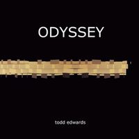 Todd Edwards - Odyssey