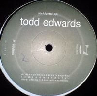 Todd Edwards - Incidental EP