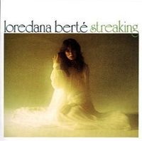 Loredana Bert&egrave; - Streaking