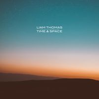 Liam Thomas - Time & Space