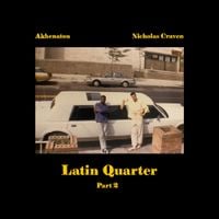 Akhenaton & Nicholas Craven - Latin Quarter, Pt. 2