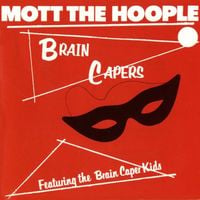 Mott the Hoople - Brain Capers