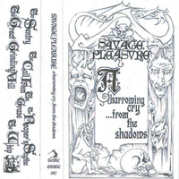 Savage Pleasure - A Harrowing Cry... From the Shadows