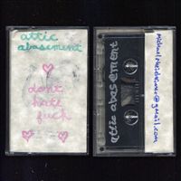 Attic Abasement - Don't Hate Fuck