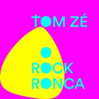 Tom Z&eacute; - O Rock Ronca