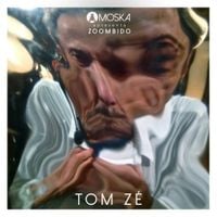 Tom Z&eacute; - Moska Apresenta Zoombido: Tom Z&eacute;