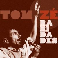 Tom Z&eacute; - Raridades