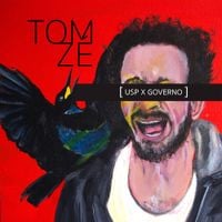 Tom Z&eacute; - USP X Governo