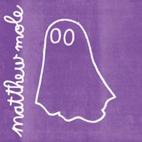 Matthew Mole - Ghost