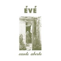 &Eacute;v&eacute; - Canto aberto