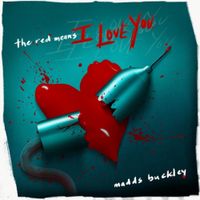 Madds Buckley - The Red Means I Love You