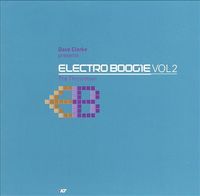 Dave Clarke - Electro Boogie, Vol. 2: The Throw Down