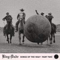 King Dude - Songs of The 1940's &bull; Part Two
