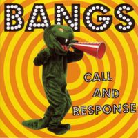 Bangs - Call And Response