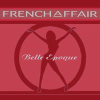 French Affair - Belle Epoque