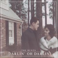 The Hunts - Darlin&rsquo; Oh Darlin&rsquo;