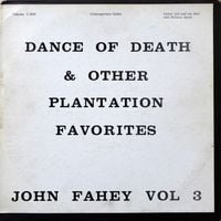 John Fahey - Vol 3: Dance of Death & Other Plantation Favorites