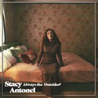Stacy Antonel - Always the Outsider
