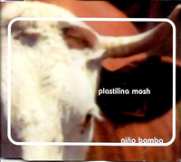 Plastilina Mosh - Ni&ntilde;o Bomba