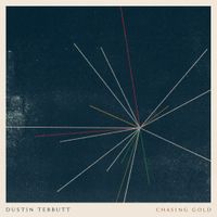 Dustin Tebbutt - Chasing Gold