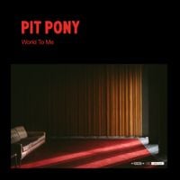 Pit Pony - World To Me