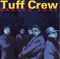 Tuff Crew - Danger Zone