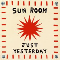 Sun Room - Just Yesterday