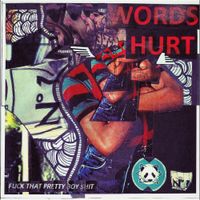 Words Hurt - Fuck That Pretty Boy Shit