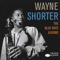 Wayne Shorter - The Blue Note Albums