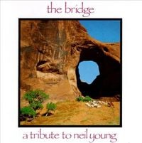 Various Artists - The Bridge: A Tribute to Neil Young