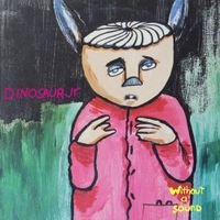 Dinosaur Jr. - Without a Sound [Reissue]