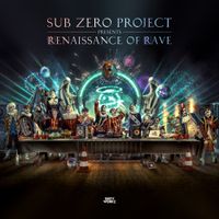 Sub Zero Project - Renaissance of Rave