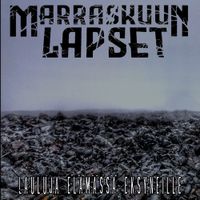 Marraskuun Lapset - Lauluja el&auml;m&auml;ss&auml; eksyneille