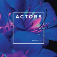 ACTORS - Reanimated LP