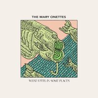 The Mary Onettes - What I Feel In Some Places