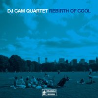 DJ Cam Quartet - Rebirth Of Cool
