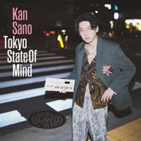 Kan Sano - Tokyo State of Mind