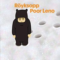 R&ouml;yksopp - Poor Leno