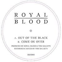 Royal Blood - Out of the Black / Come On Over